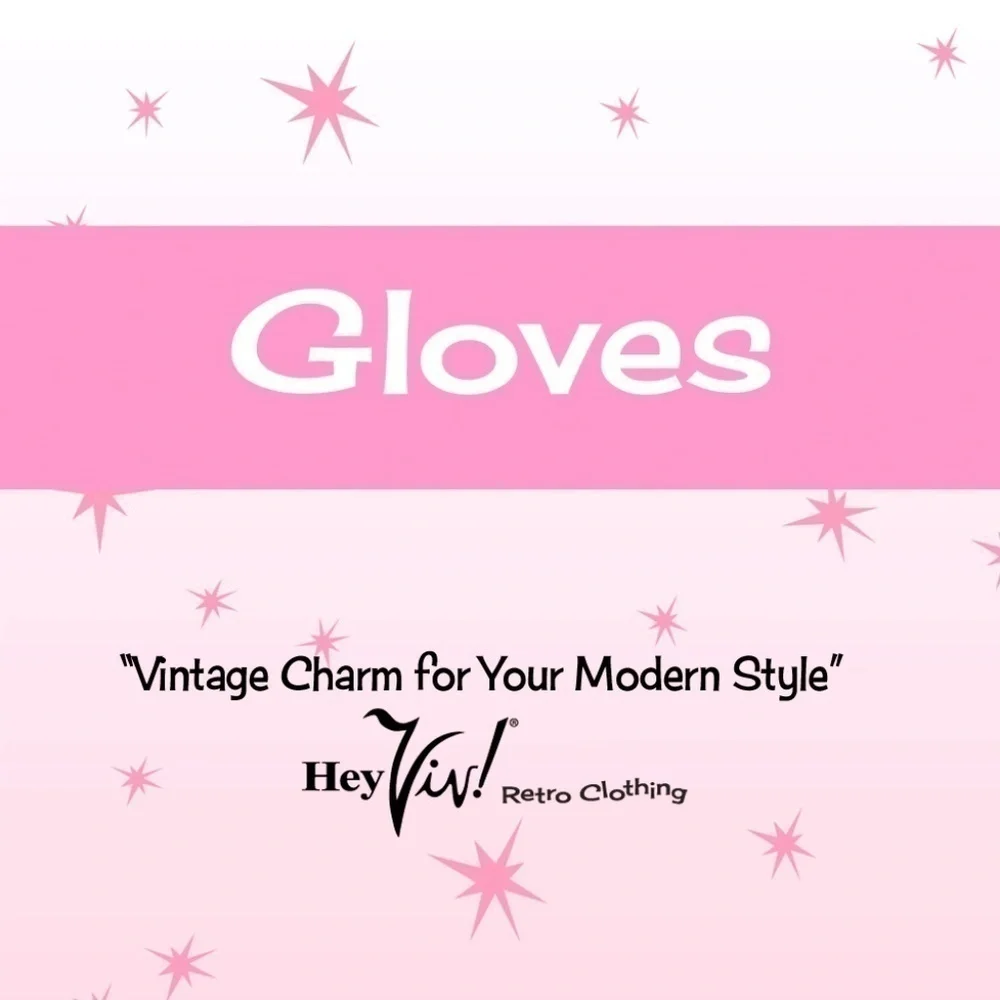 Gloves - Sweet, Sleek, Classic Retro Gloves